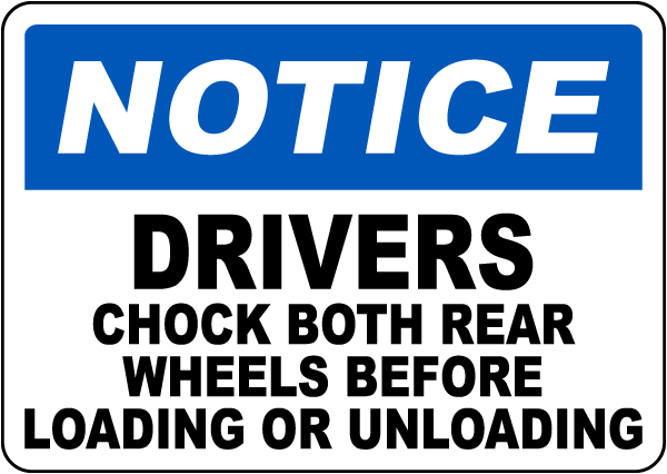 Notice Drivers Chock Both Rear Wheels Sign