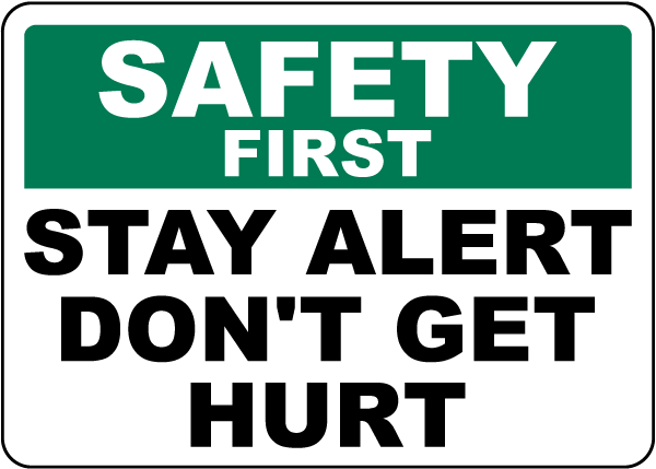 Safety First Stay Alert Sign