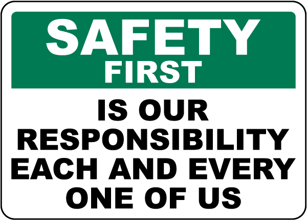 Safety First Is Our Responsibility Sign