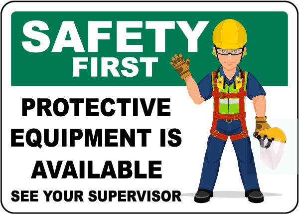 Safety First Protective Equipment is Available Sign
