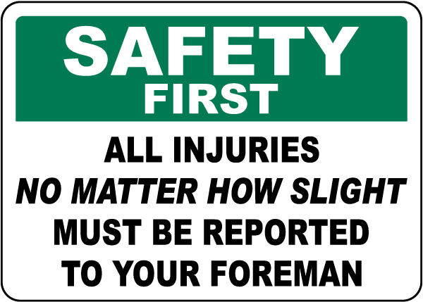Safety First All Injuries Must Be Reported Sign