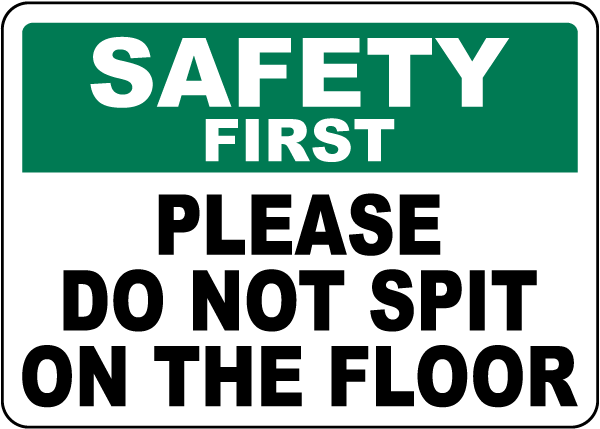 Safety First Please Do Not Spit Sign