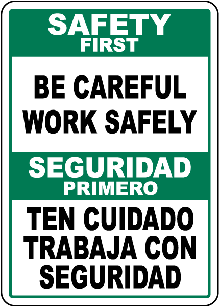 Bilingual Safety First Be Careful Sign