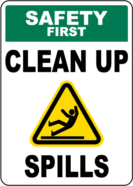 Safety First Clean Up Spills Sign