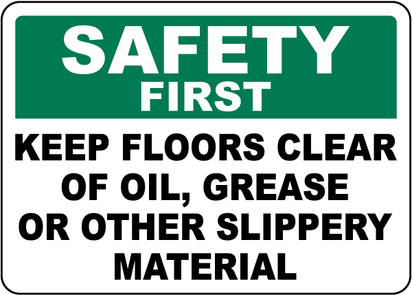 Safety First Keep Floors Clear of Slippery Material Sign