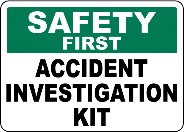 Safety First Accident Investigation Kit Sign