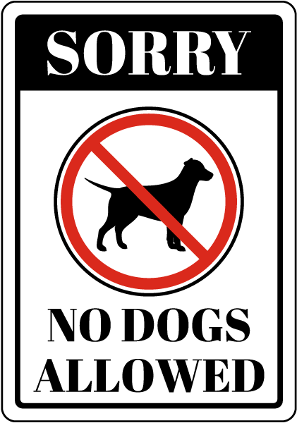 Sorry No Dogs Sign
