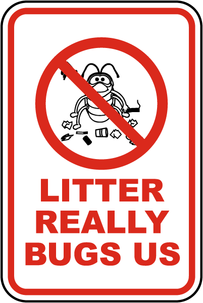 Litter Really Bugs Us Sign