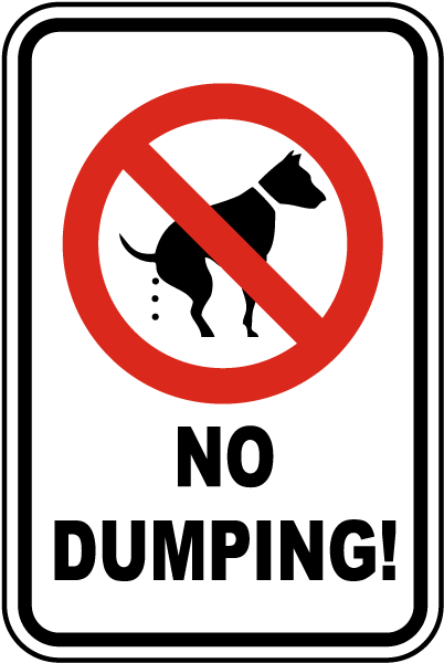 Funny No Dumping Dog Sign