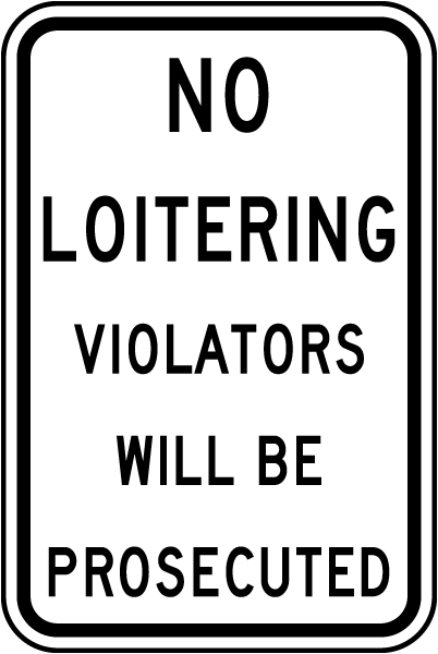 Violators Prosecuted No Loitering Sign