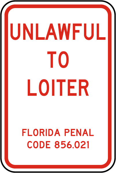 Unlawful To Loiter Florida Sign