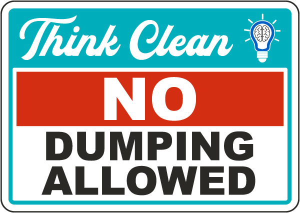Think Clean No Dumping Allowed Sign