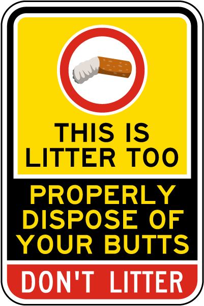 Properly Dispose Your Butts Sign