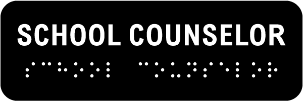 School Counselor Sign with Braille