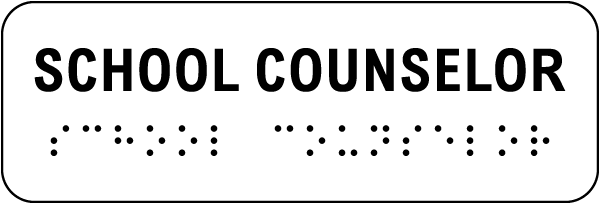 School Counselor Sign with Braille