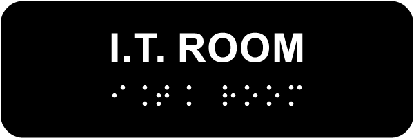 I.T. Room Sign with Braille