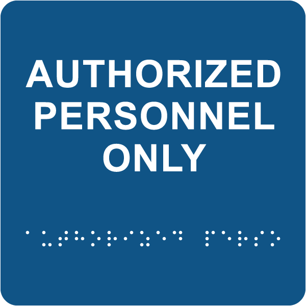 Authorized Personnel Only Sign with Braille