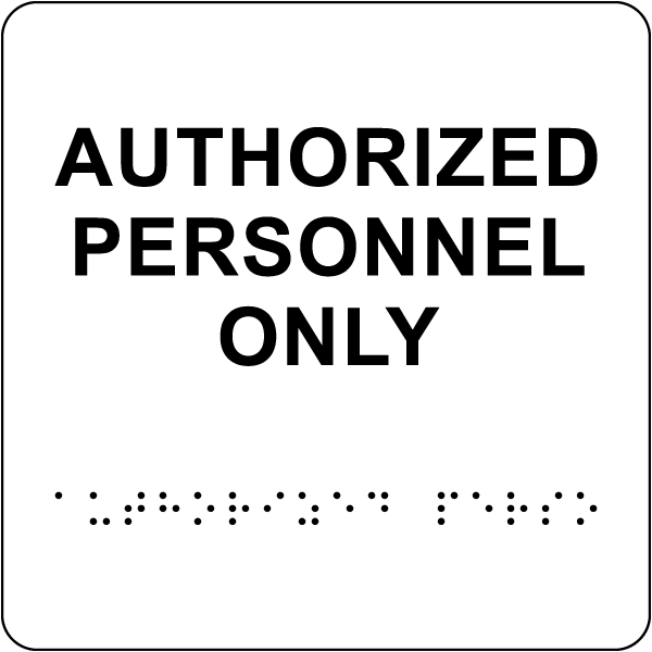 Authorized Personnel Only Sign with Braille