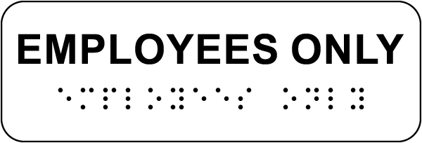 Employees Only with Braille