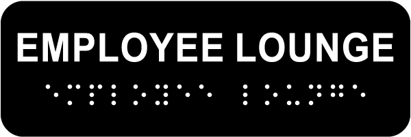 Employee Lounge Sign with Braille