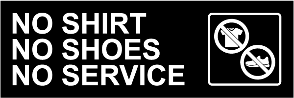 No Shirt, No Shoes, No Service Sign