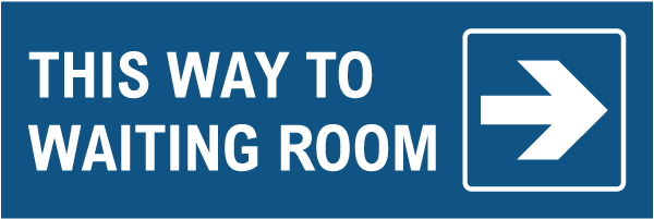 This Way To Waiting Room (Right Arrow) Sign