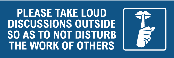 Please Take Loud Discussions Outside Sign