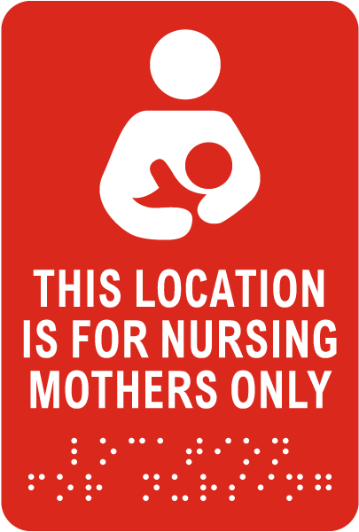Location For Nursing Mothers Only Sign with Braille