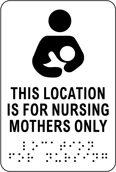 Location For Nursing Mothers Only Sign with Braille