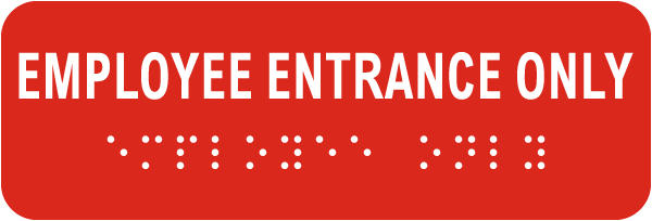 Employee Entrance Only Sign with Braille
