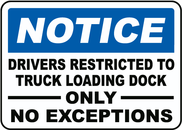 Drivers Restricted To Loading Dock Sign