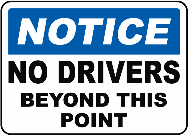 No Drivers Beyond This Point Sign