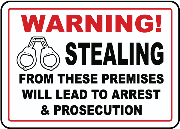 Stealing Will Lead To Arrest Sign