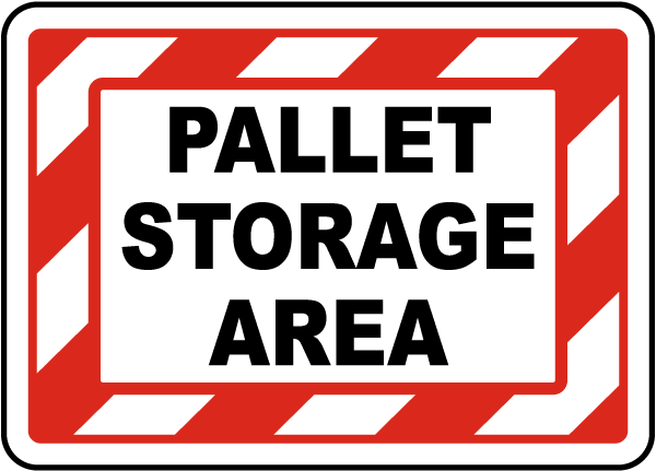 Pallet Storage Area Sign