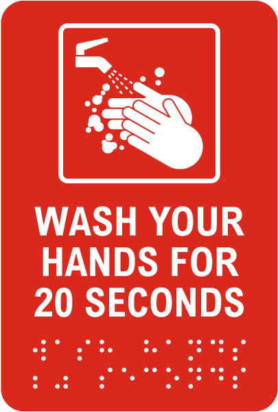 Wash Your Hands For 20 Seconds Sign with Braille
