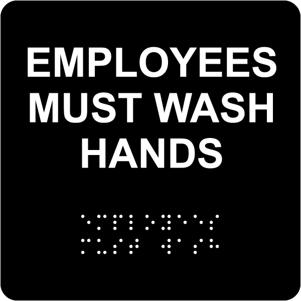 Employees Must Wash Hands Sign with Braille 