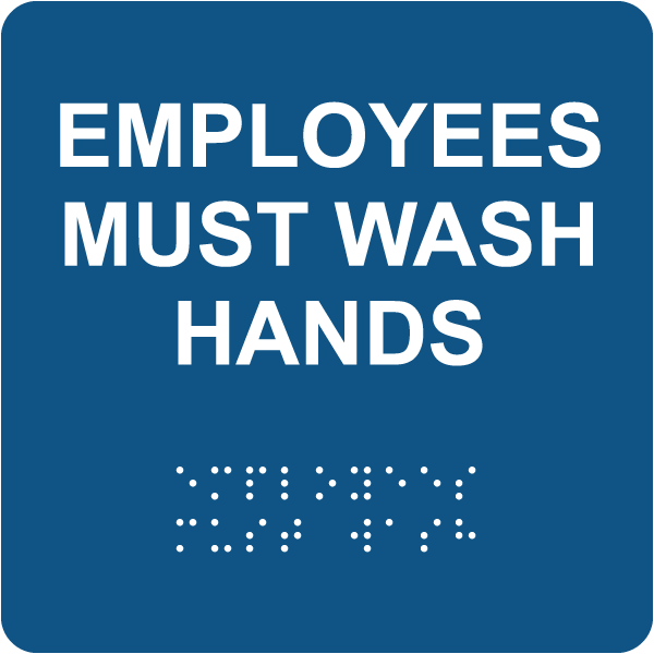 Employees Must Wash Hands Sign with Braille 