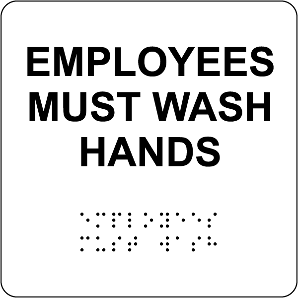 Employees Must Wash Hands Sign with Braille 