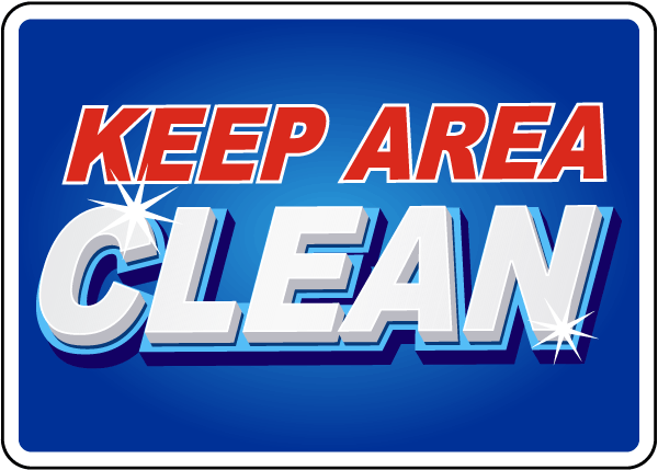 Keep Area Clean Sign