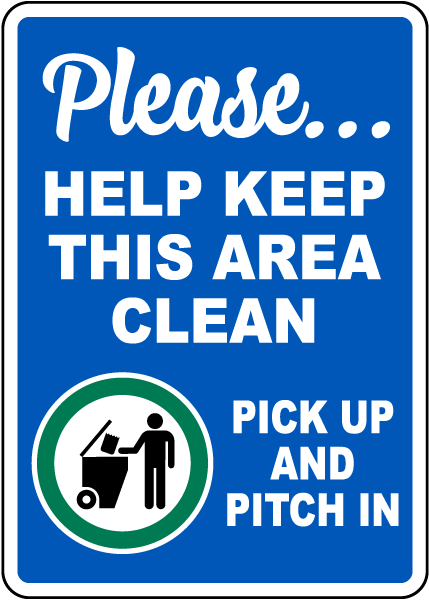 Please Help Keep This Area Clean Pick Up Sign