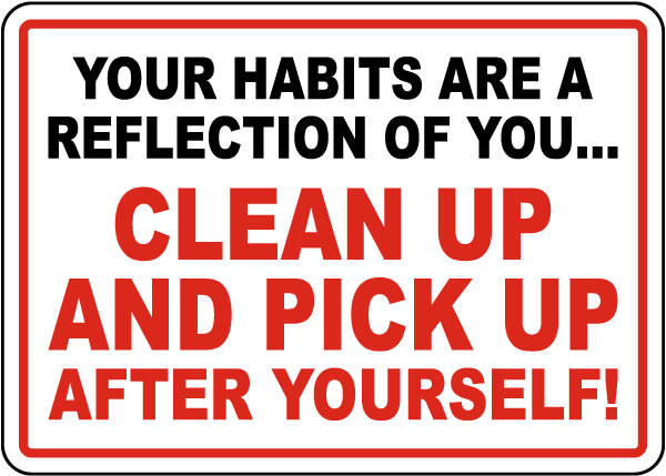 Clean Up and Pick Up After Yourself Sign