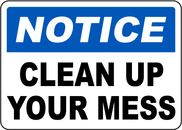 Notice Clean Up Your Mess Sign