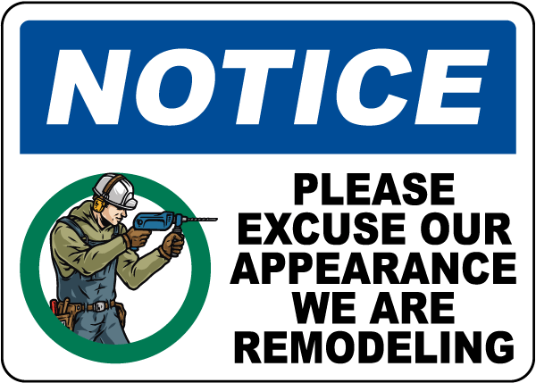 Notice Please Excuse Our Appearance Sign