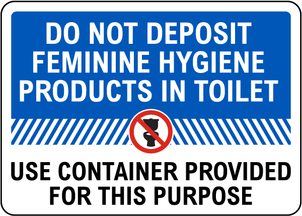 Do Not Deposit Feminine Hygiene Products In Toilet Sign