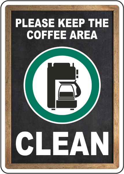 Please Keep The Coffee Area Clean Sign