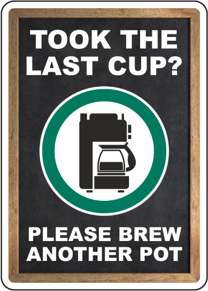 Please Brew Another Pot Sign