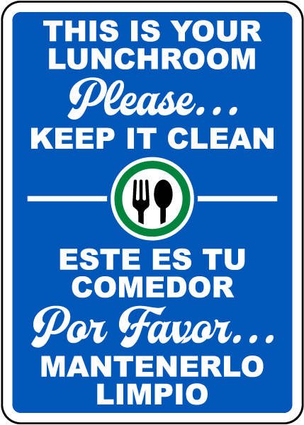 Bilingual This is Your Lunchroom Keep it Clean Sign