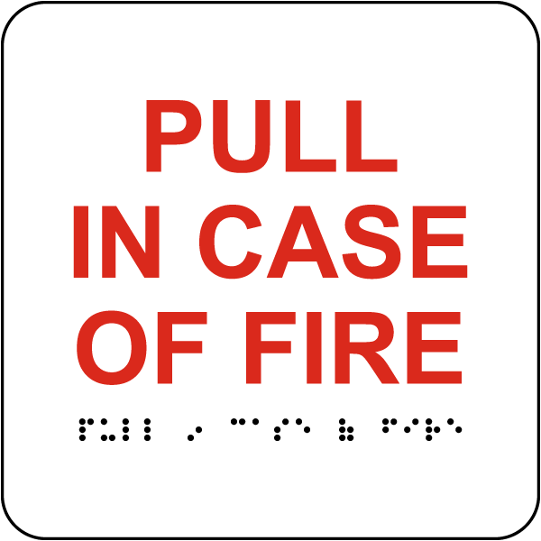 Pull In Case Of Fire of F with Braille