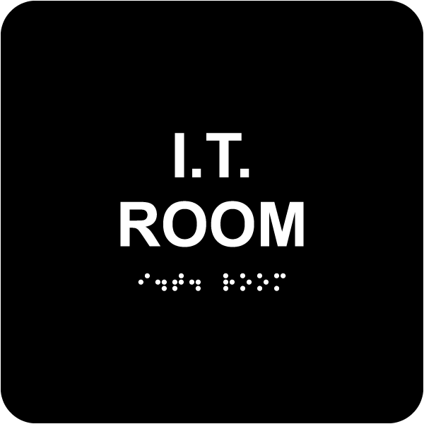 I.T. Room Sign with Braille
