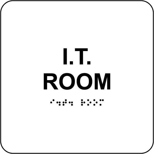 I.T. Room Sign with Braille